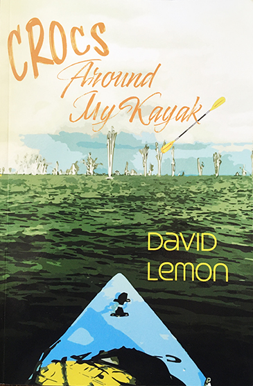 cover for David Lemon's book 'Crocs Around My Kayak'